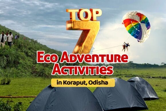 Top 7 Eco Adventure Activities in Koraput, Odisha