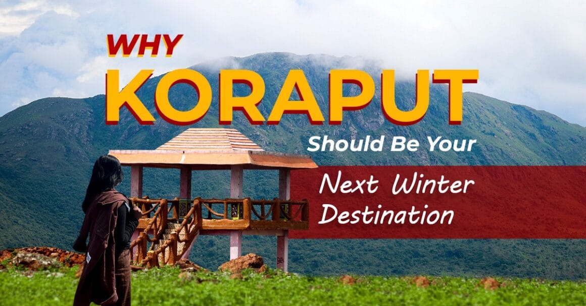 Why Koraput Should Be Your Next Winter Tourism Destination