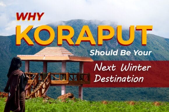 Why Koraput Should Be Your Next Winter Tourism Destination