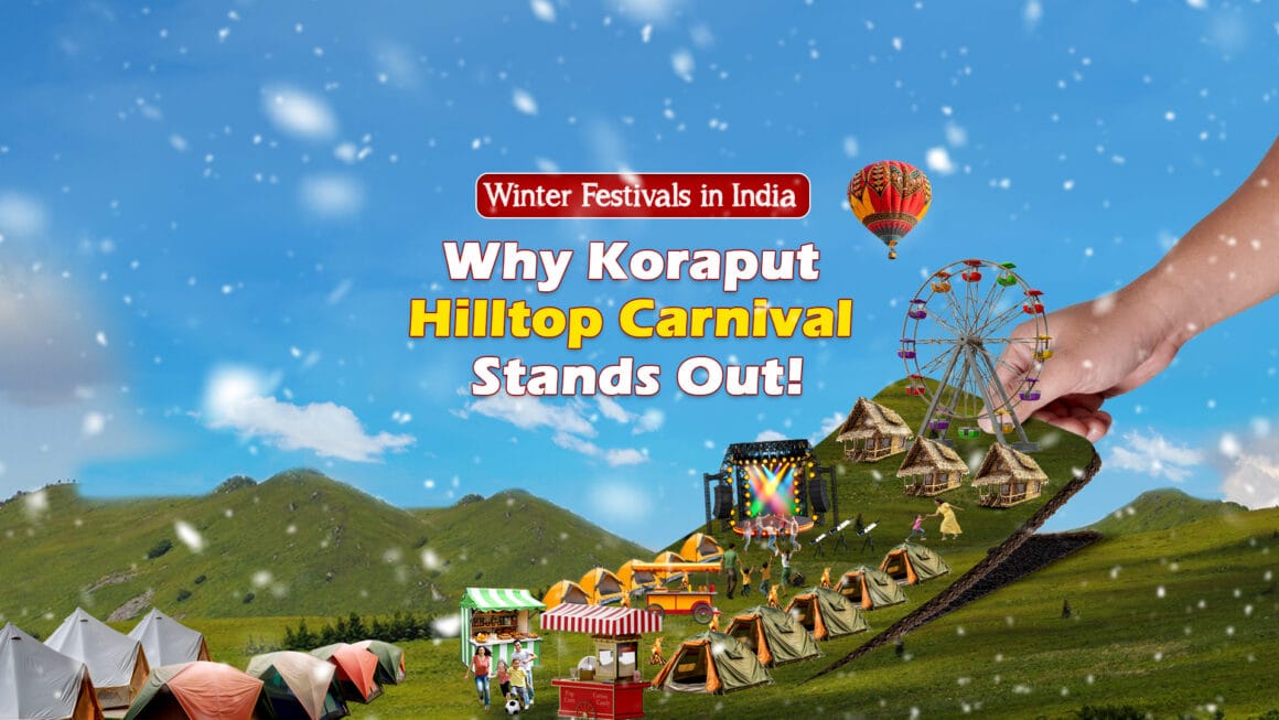 Winter Festivals in India – Why Koraput Hilltop Carnival Stands Out!