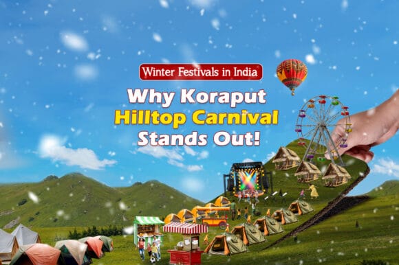 Winter Festivals in India – Why Koraput Hilltop Carnival Stands Out!