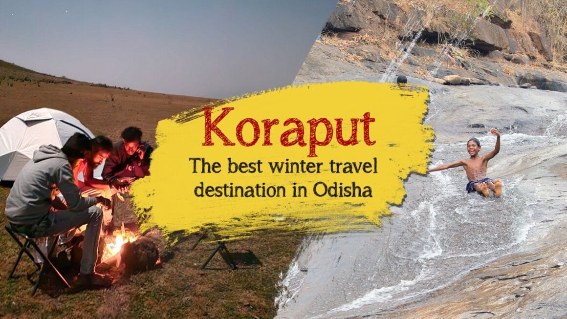 Koraput, The Best Winter Travel Destination in Odisha Koraput, The Best Winter Travel Destination in Odisha