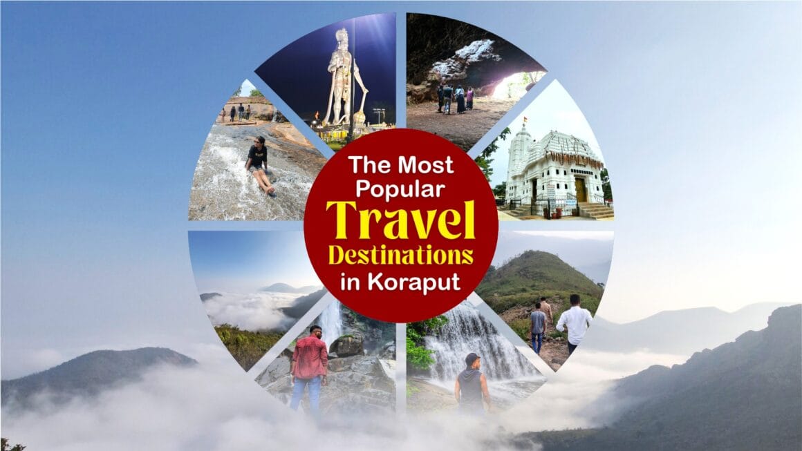 The Most Popular Travel Destinations in Koraput The Most Popular Travel Destinations in Koraput