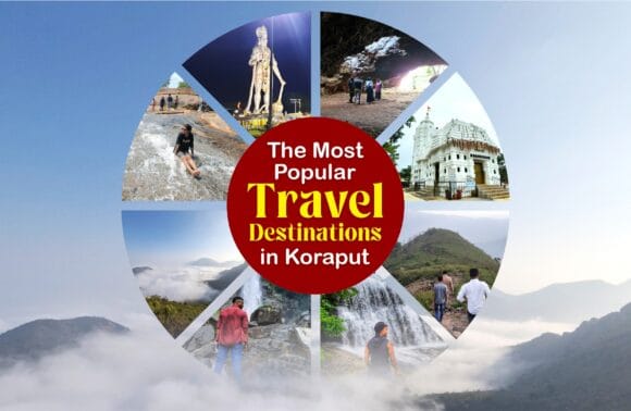 The Most Popular Travel Destinations in Koraput