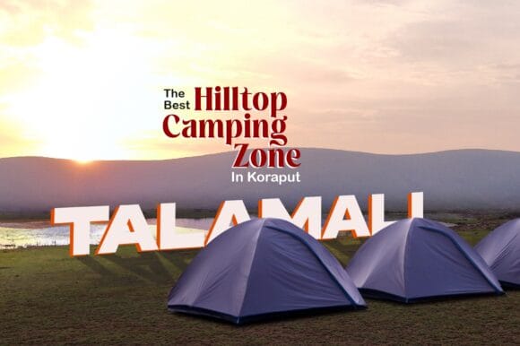 TALAMALI: THE BEST HILLTOP CAMPING ZONE IN KORAPUT TALAMALI: THE BEST HILLTOP CAMPING ZONE IN KORAPUT