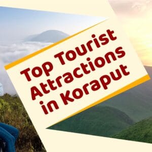 Top Tourist Attractions in Koraput