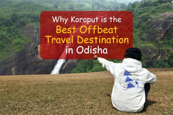 Why Koraput Is the Best Offbeat Travel Destination in Odisha
