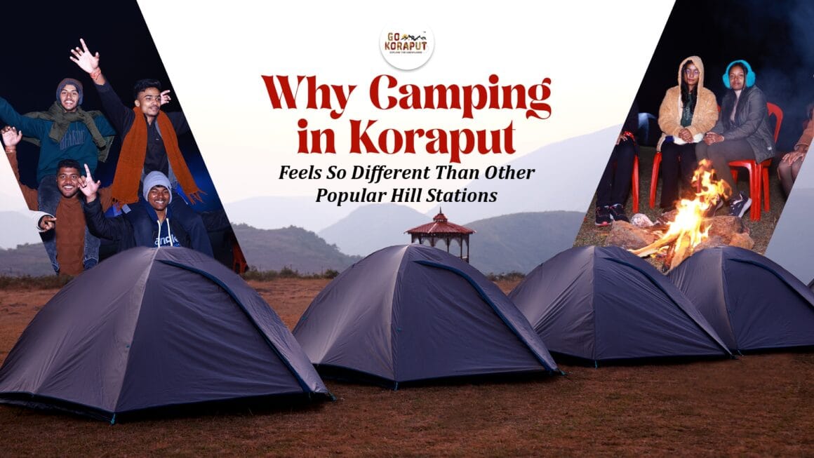 Why Camping in Koraput Feels So Different Than Other Popular Hill Stations