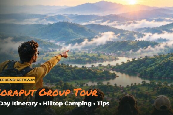 Koraput Group Tour: 2-Day Weekend Itinerary, Inclusions & Tips Koraput Group Tour: 2-Day Weekend Itinerary, Inclusions & Tips