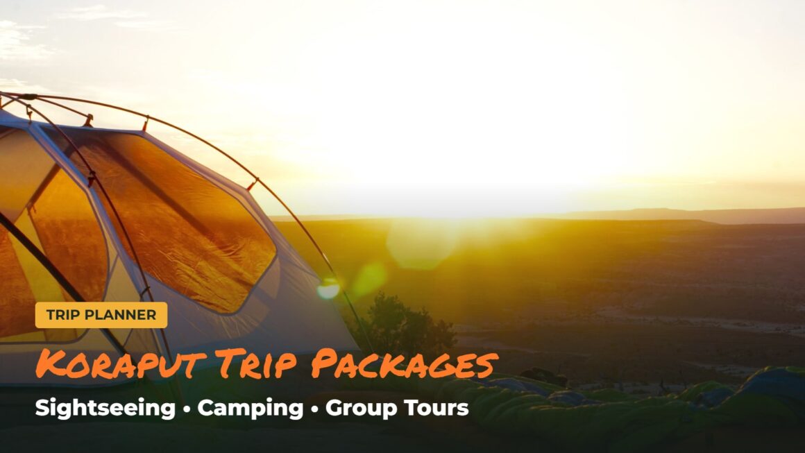 Koraput Trip Package Guide: Best Tours, Days Needed & What to Choose
