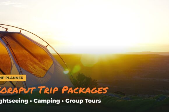 Koraput Trip Package Guide: Best Tours, Days Needed & What to Choose Koraput Trip Package Guide: Best Tours, Days Needed & What to Choose